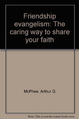 Stock image for Friendship Evangelism: The Caring Way to Share Your Faith for sale by G3 Books