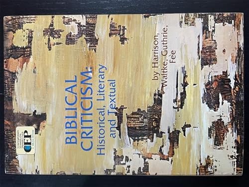 Stock image for Biblical Criticism : Historical, Literary and Textual for sale by Better World Books
