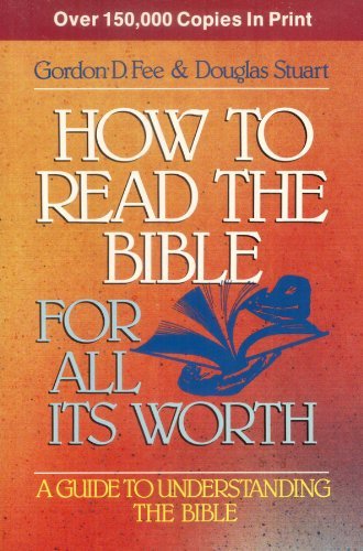 Beispielbild fr How to Read the Bible for All Its Worth : A Guide to Understanding the Bible zum Verkauf von Better World Books