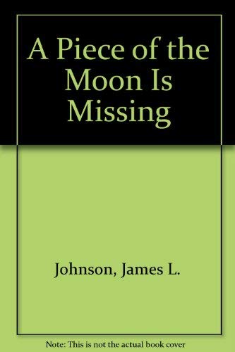 A Piece of the Moon Is Missing