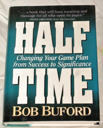 Stock image for Halftime: Changing your game plan from Success to Significance for sale by SecondSale