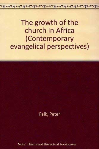 Beispielbild fr The growth of the church in Africa (Contemporary evangelical perspectives) zum Verkauf von Wonder Book