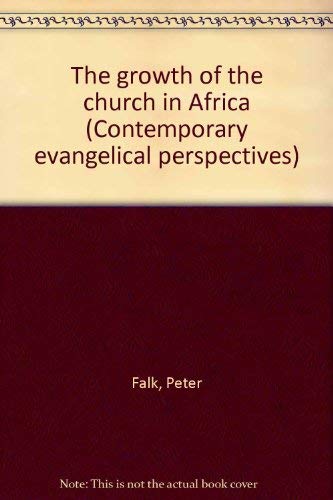 Imagen de archivo de The growth of the church in Africa (Contemporary evangelical perspectives) a la venta por Wonder Book