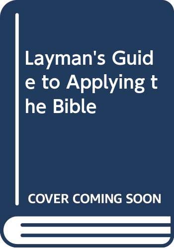 Beispielbild fr Layman's Guide to Applying the Bible zum Verkauf von Robinson Street Books, IOBA