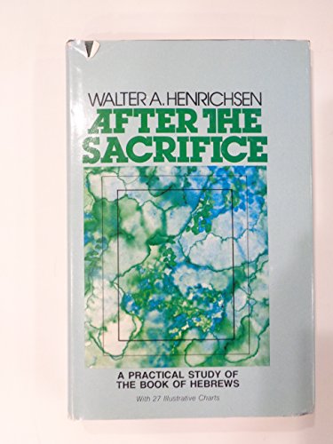 After the sacrifice (9780310377108) by Henrichsen, Walter A
