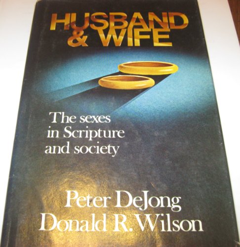 Imagen de archivo de Husband and Wife : The Sexes in Scripture and Society a la venta por Better World Books