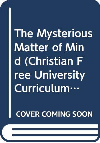 Beispielbild fr The Mysterious Matter of Mind (Christian Free University Curriculum) zum Verkauf von Orion Tech