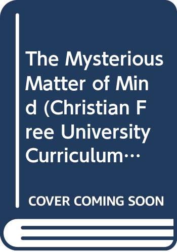 Stock image for The Mysterious Matter of Mind (Christian Free University Curriculum) for sale by Orion Tech