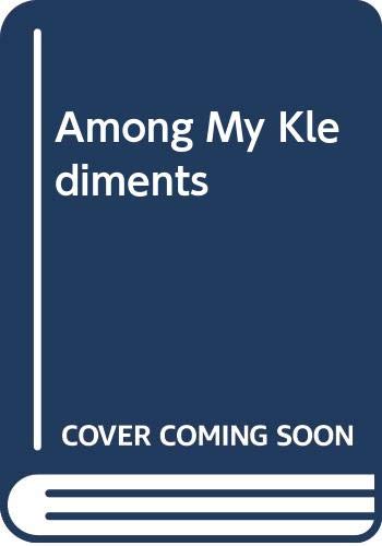 Stock image for Among My Klediments for sale by Basin Book Trader