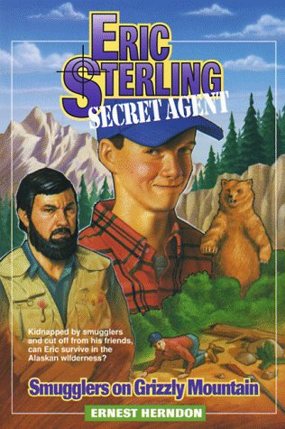 Beispielbild fr Smugglers on Grizzly Mountain (Eric Sterling, Secret Agent, Book 4) zum Verkauf von SecondSale