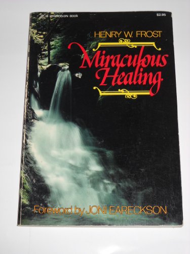 Stock image for MIRACULOUS HEALING A Personal Testimony and Biblical Study for sale by Neil Shillington: Bookdealer/Booksearch