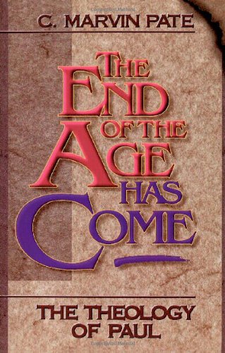 Beispielbild fr End of the Age Has Come : The Theology of Paul zum Verkauf von Better World Books