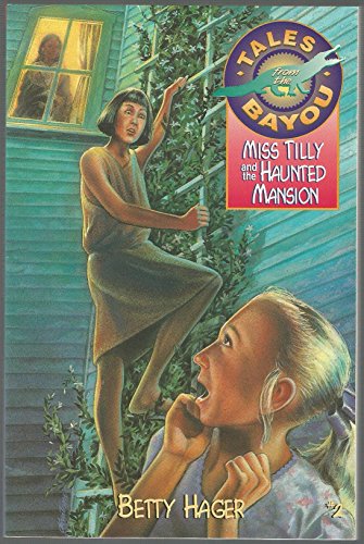 Beispielbild fr Miss Tilly and the Haunted Mansion (Tales from the Bayou) zum Verkauf von Wonder Book