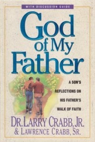 9780310386100: God of My Father: A Son's Reflections on His Father's Walk of Faith