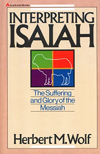 Beispielbild fr Interpreting Isaiah : The Suffering and Glory of the Messiah zum Verkauf von Better World Books