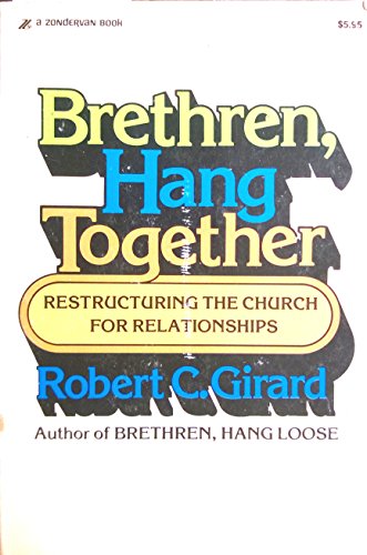 9780310390718: Brethren, hang together: Restructuring the church for relationships