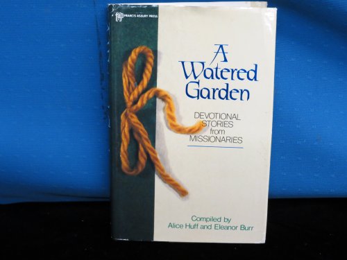 Stock image for A Watered Garden: Devotional Stories from Missionaries for sale by ThriftBooks-Atlanta