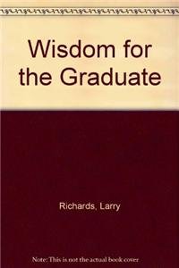 Beispielbild fr Wisdom for the Graduate zum Verkauf von Wonder Book