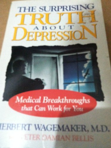 Imagen de archivo de The Surprising Truth About Depression: Medical Breakthroughs That Can Work for You a la venta por HPB Inc.