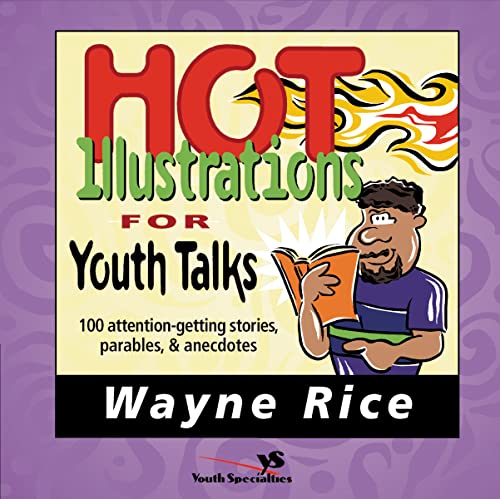 Stock image for Hot Illustrations for Youth Talks : 100 Attention-Getting Stories, Parables, and Anecdotes for sale by Better World Books: West