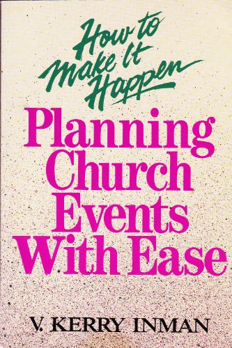 Imagen de archivo de How to Make It Happen: Planning Church Events With Ease a la venta por -OnTimeBooks-