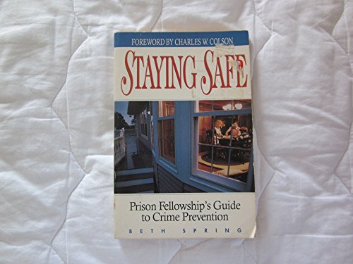 Stock image for Staying Safe : The Prison Fellowship Guide to Crime Prevention for sale by Better World Books: West