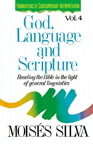 9780310409519: God, Language, and Scripture: Reading the Bible in the Light of General Linguistics: 4 (Foundations of Contemporary Interpretation)