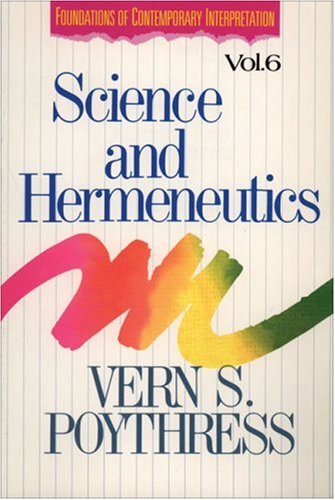 science and Hermeneutics (9780310409717) by Poythress, Vern S.