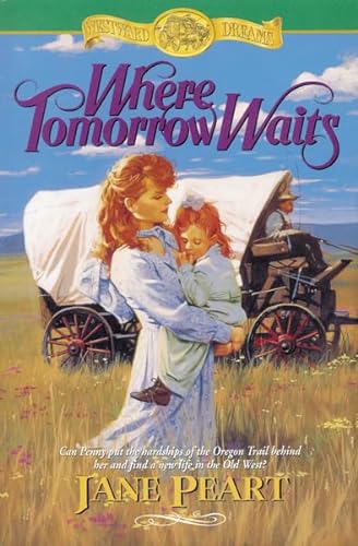 Imagen de archivo de Where Tomorrow Waits (Westward Dreams, Book 3) a la venta por Orion Tech