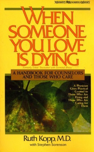 Imagen de archivo de When Someone You Love Is Dying: A Handbook for Counselors and Those Who Care (Ministry Resources Library) a la venta por Kona Bay Books