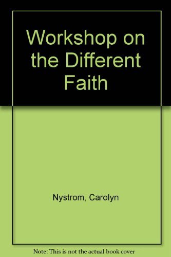 Workshop on the Different Faith (9780310419716) by Nystrom, Carolyn