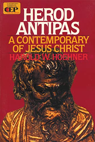9780310422518: Herod Antipas: A Contemporary of Jesus Christ: 17 (Contemporary Evangelical Perspectives)