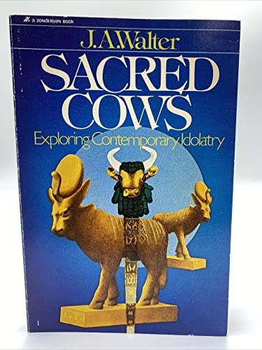 Beispielbild fr Sacred cows: Exploring contemporary idolatry zum Verkauf von Wonder Book