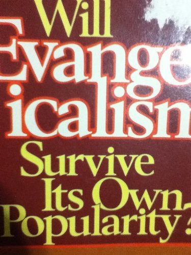 Beispielbild fr Will Evangelicalism Survive? zum Verkauf von Better World Books