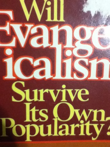 Stock image for Will Evangelicalism Survive? for sale by Better World Books