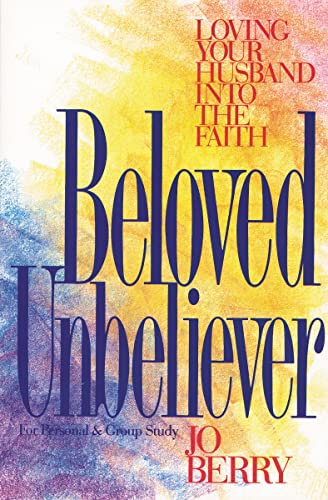 Stock image for Beloved Unbeliever Loving Your for sale by SecondSale