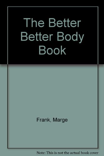 The Better Better Body Book (9780310427414) by Frank, Marge; Linton, Nancy
