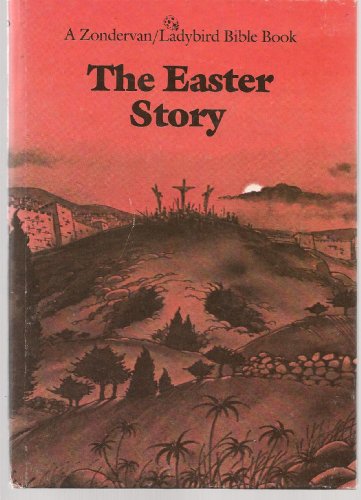 9780310428602: Title: The Easter story ZondervanLadybird Bible series