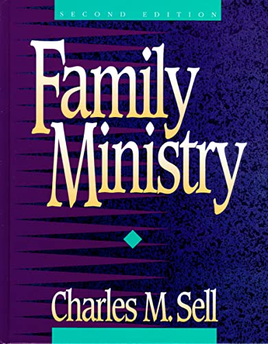 Family Ministry (9780310429104) by Sell, Charles M.