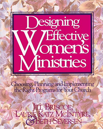 9780310431916: Designing Effective Women's Ministries: Choosing, Planning, and Implementing the Right Programs for Your Church