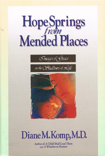 9780310432203: Hope Springs from Mended Places: Images of Grace in the Shadows of Life