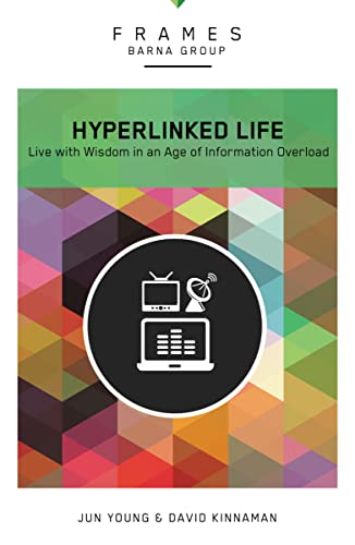 Stock image for Hyperlinked Life, Paperback (Frames Series): Live with Wisdom in an Age of Information Overload for sale by ThriftBooks-Atlanta