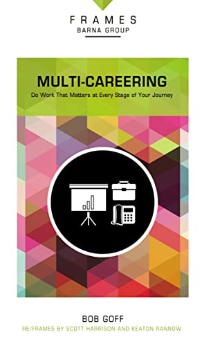 Imagen de archivo de Multi-Careering, Paperback (Frames Series): Do Work That Matters at Every Stage of Your Journey a la venta por SecondSale