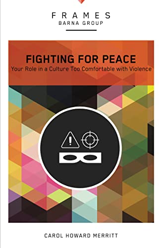 Imagen de archivo de Fighting for Peace, Paperback (Frames Series): Your Role in a Culture Too Comfortable with Violence a la venta por Wonder Book