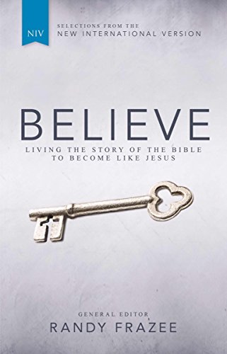 Beispielbild fr Believe: Living the Story of the Bible to Become Like Jesus, Selections from the New International Version zum Verkauf von Wonder Book