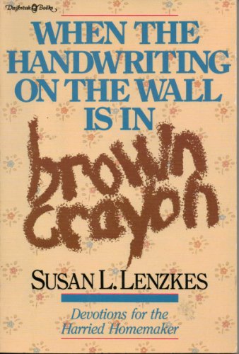 Beispielbild fr When the Handwriting on the Wall Is in Brown Crayon zum Verkauf von Better World Books