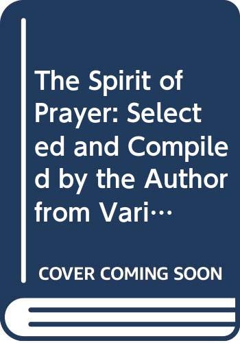 9780310436416: The Spirit of Prayer: Selected and Compiled by the Author from Various Portions of Her Works Exclusively on That Subject (Clarion Classics)