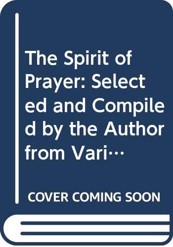 Imagen de archivo de The Spirit of Prayer: Selected and Compiled by the Author from Various Portions of Her Works Exclusively on That Subject (Clarion Classics) a la venta por Wonder Book