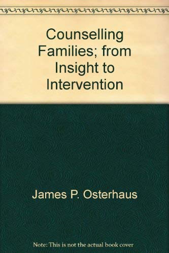 Beispielbild fr Counselling Families: From Insight to Intervention zum Verkauf von Anybook.com