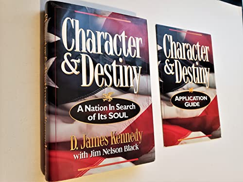 Character & Destiny: A Nation in Search of Its Soul (9780310443803) by Kennedy PH.D., Dr D James; Kennedy, James